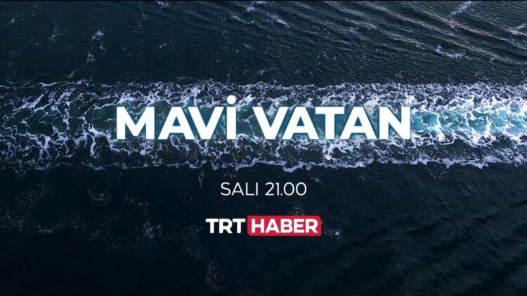 Türkiye’nin haklı mücadelesi TRT’nin “Mavi Vatan” belgeselinde