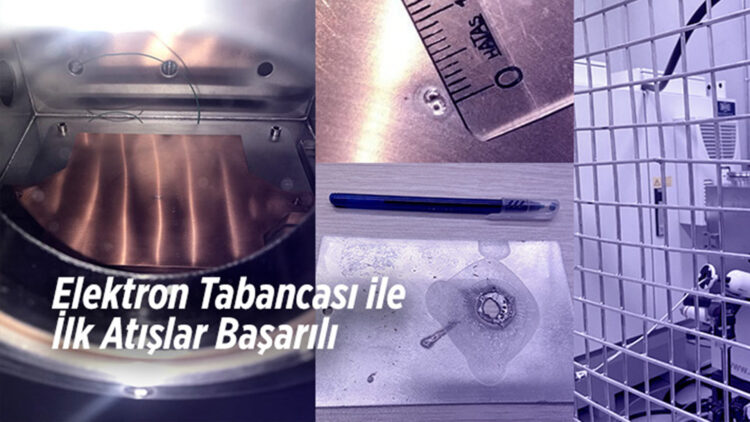 ASELSAN’ın Elektron Tabancası Geliştirme Projesinde ilk ateşleme başarılı