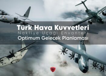 Türk Hava Kuvvetleri Nakliye Uçağı Envanteri Optimum Gelecek Planlaması