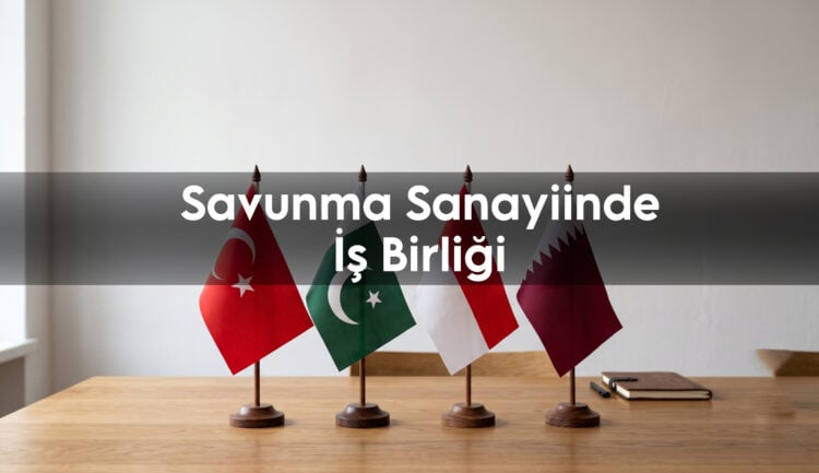 Savunma sanayiinde güçlü iş birliği: Türkiye, Katar, Pakistan ve Endonezya